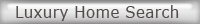 Luxury Home Search