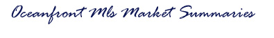 MLS Summaries Oceanfront