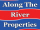 Along the River Properties
